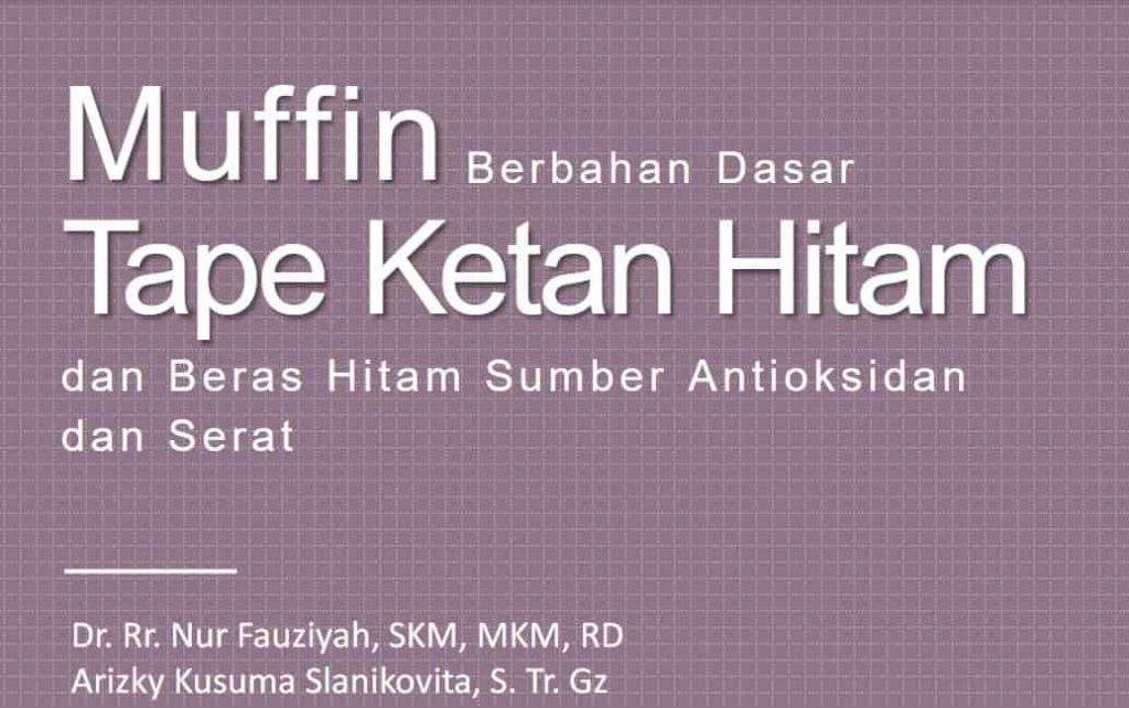 Referensi Muffin Tape Ketan Hitam dan Beras Hitam Sumber Antioksidan dan Serat